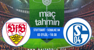 Stuttgart - Schalke 04 İddaa Analizi ve Tahmini 03 Eylül 2022