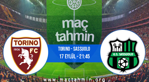 Torino - Sassuolo İddaa Analizi ve Tahmini 17 Eylül 2022