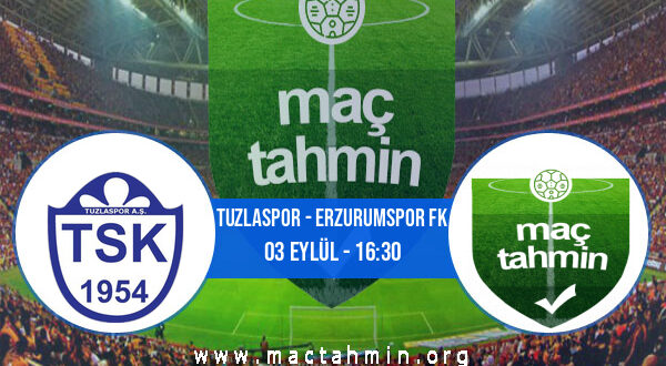 Tuzlaspor - Erzurumspor FK İddaa Analizi ve Tahmini 03 Eylül 2022