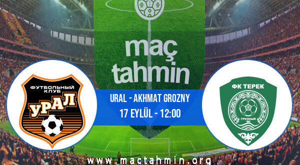 Ural - Akhmat Grozny İddaa Analizi ve Tahmini 17 Eylül 2022