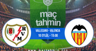 Vallecano - Valencia İddaa Analizi ve Tahmini 10 Eylül 2022