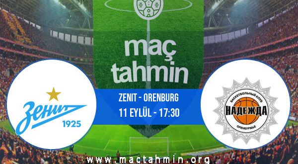 Zenit - Orenburg İddaa Analizi ve Tahmini 11 Eylül 2022