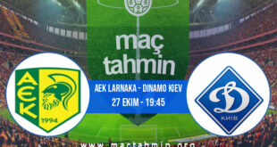AEK Larnaka - Dinamo Kiev İddaa Analizi ve Tahmini 27 Ekim 2022