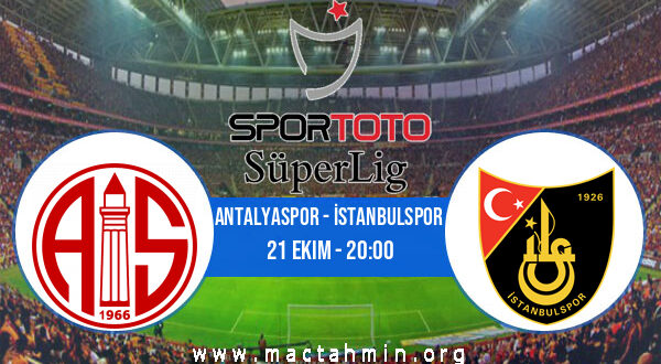 Antalyaspor - İstanbulspor İddaa Analizi ve Tahmini 21 Ekim 2022