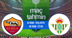 AS Roma - Real Betis İddaa Analizi ve Tahmini 06 Ekim 2022