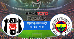 Beşiktaş - Fenerbahçe İddaa Analizi ve Tahmini 02 Ekim 2022