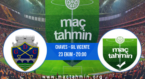 Chaves - Gil Vicente İddaa Analizi ve Tahmini 23 Ekim 2022