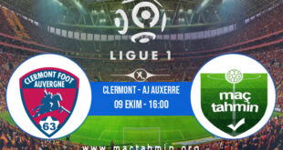 Clermont - AJ Auxerre İddaa Analizi ve Tahmini 09 Ekim 2022