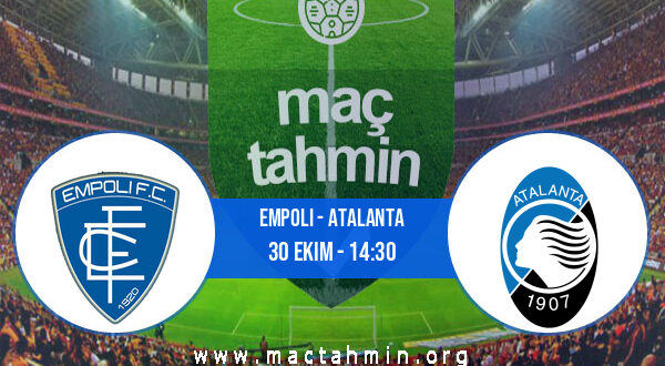 Empoli - Atalanta İddaa Analizi ve Tahmini 30 Ekim 2022