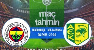 Fenerbahçe - AEK Larnaka İddaa Analizi ve Tahmini 06 Ekim 2022