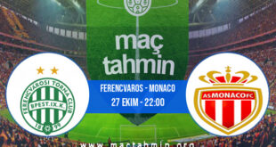 Ferencvaros - Monaco İddaa Analizi ve Tahmini 27 Ekim 2022