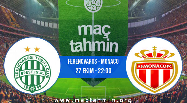 Ferencvaros - Monaco İddaa Analizi ve Tahmini 27 Ekim 2022