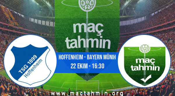 Hoffenheim - Bayern Münih İddaa Analizi ve Tahmini 22 Ekim 2022