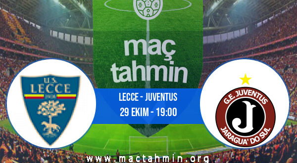 Lecce - Juventus İddaa Analizi ve Tahmini 29 Ekim 2022