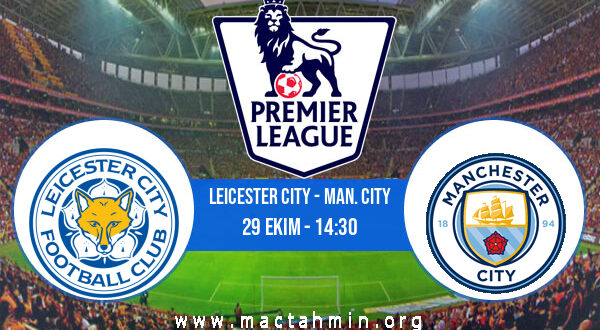 Leicester City - Man. City İddaa Analizi ve Tahmini 29 Ekim 2022