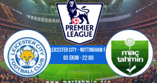 Leicester City - Nottingham F. İddaa Analizi ve Tahmini 03 Ekim 2022