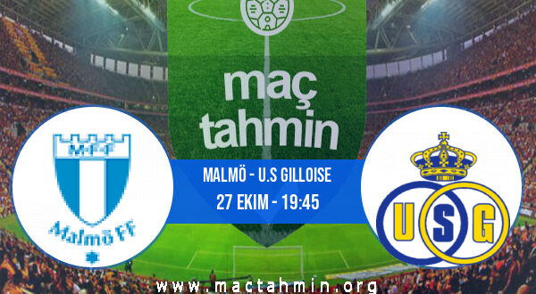 Malmö - U.S Gilloise İddaa Analizi ve Tahmini 27 Ekim 2022