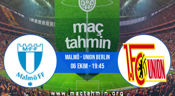 Malmö - Union Berlin İddaa Analizi ve Tahmini 06 Ekim 2022