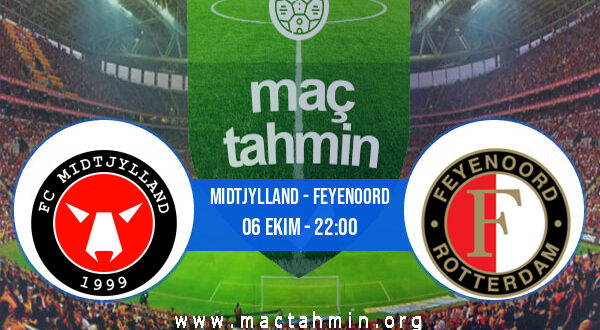 Midtjylland - Feyenoord İddaa Analizi ve Tahmini 06 Ekim 2022
