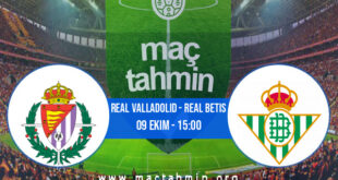 Real Valladolid - Real Betis İddaa Analizi ve Tahmini 09 Ekim 2022