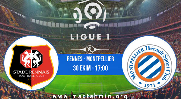 Rennes - Montpellier İddaa Analizi ve Tahmini 30 Ekim 2022