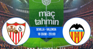 Sevilla - Valencia İddaa Analizi ve Tahmini 18 Ekim 2022
