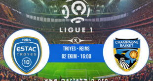 Troyes - Reims İddaa Analizi ve Tahmini 02 Ekim 2022