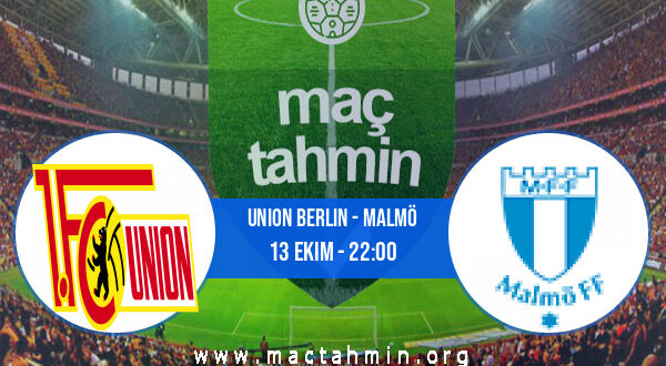 Union Berlin - Malmö İddaa Analizi ve Tahmini 13 Ekim 2022
