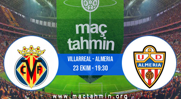 Villarreal - Almeria İddaa Analizi ve Tahmini 23 Ekim 2022