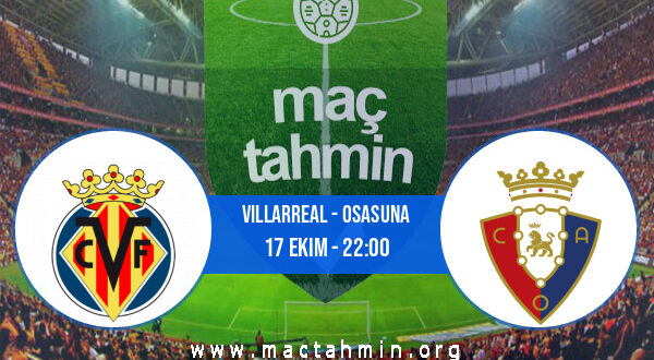 Villarreal - Osasuna İddaa Analizi ve Tahmini 17 Ekim 2022