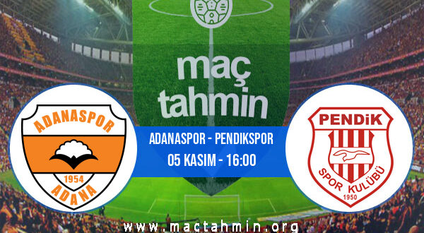 Adanaspor - Pendikspor İddaa Analizi ve Tahmini 05 Kasım 2022