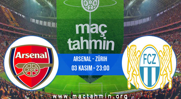 Arsenal - Zürih İddaa Analizi ve Tahmini 03 Kasım 2022