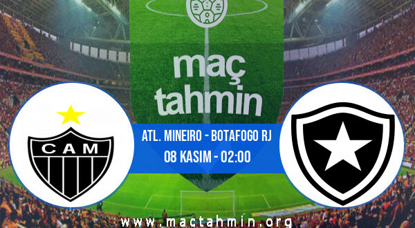Atl. Mineiro - Botafogo RJ İddaa Analizi ve Tahmini 08 Kasım 2022