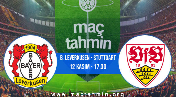 B. Leverkusen - Stuttgart İddaa Analizi ve Tahmini 12 Kasım 2022