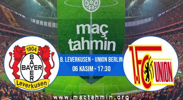 B. Leverkusen - Union Berlin İddaa Analizi ve Tahmini 06 Kasım 2022