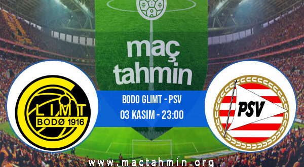 Bodo Glimt - PSV İddaa Analizi ve Tahmini 03 Kasım 2022