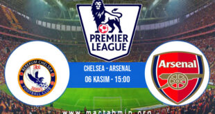 Chelsea - Arsenal İddaa Analizi ve Tahmini 06 Kasım 2022