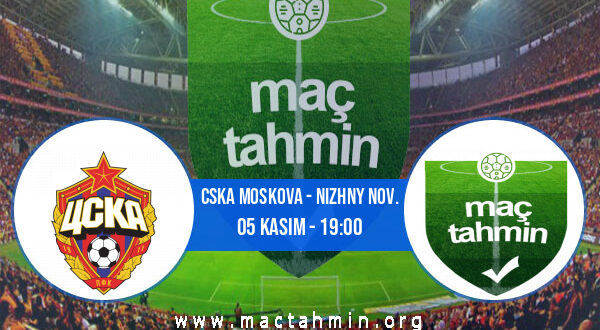 CSKA Moskova - Nizhny Nov. İddaa Analizi ve Tahmini 05 Kasım 2022
