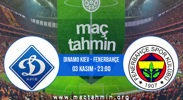 Dinamo Kiev - Fenerbahçe İddaa Analizi ve Tahmini 03 Kasım 2022