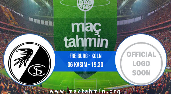 Freiburg - Köln İddaa Analizi ve Tahmini 06 Kasım 2022