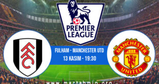Fulham - Manchester Utd İddaa Analizi ve Tahmini 13 Kasım 2022