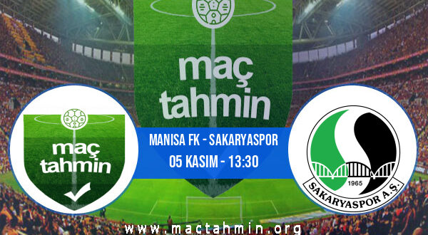 Manisa FK - Sakaryaspor İddaa Analizi ve Tahmini 05 Kasım 2022