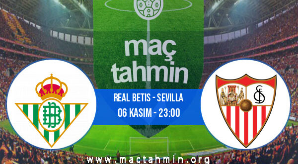 Real Betis - Sevilla İddaa Analizi ve Tahmini 06 Kasım 2022