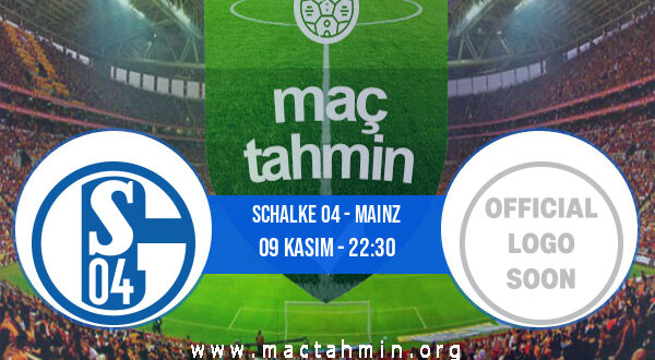 Schalke 04 - Mainz İddaa Analizi ve Tahmini 09 Kasım 2022
