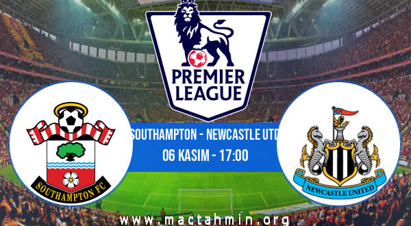 Southampton - Newcastle Utd İddaa Analizi ve Tahmini 06 Kasım 2022