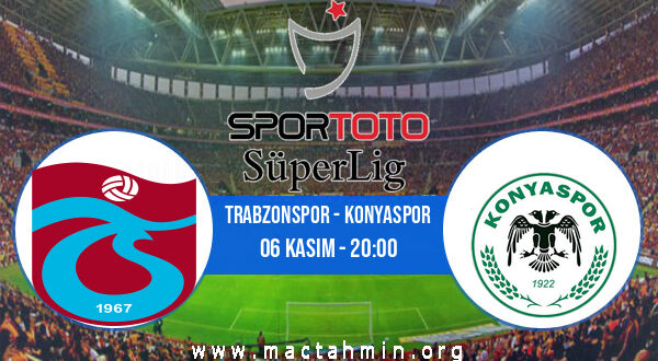 Trabzonspor - Konyaspor İddaa Analizi ve Tahmini 06 Kasım 2022