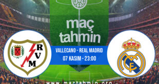 Vallecano - Real Madrid İddaa Analizi ve Tahmini 07 Kasım 2022