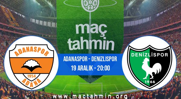 Adanaspor - Denizlispor İddaa Analizi ve Tahmini 19 Aralık 2022