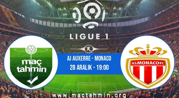 AJ Auxerre - Monaco İddaa Analizi ve Tahmini 28 Aralık 2022