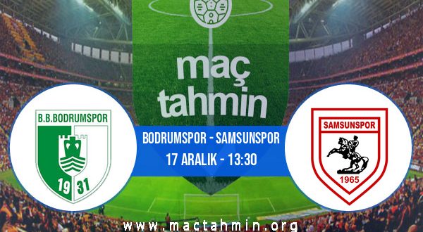Bodrumspor - Samsunspor İddaa Analizi ve Tahmini 17 Aralık 2022